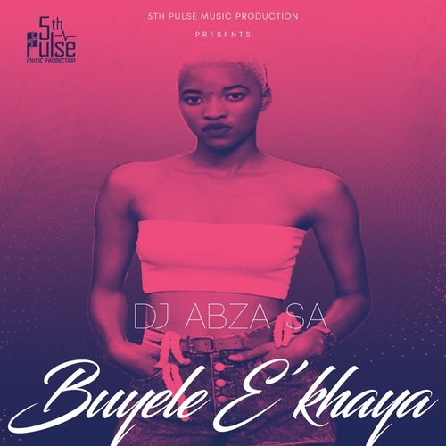 DJ Abza Sa, Nomampembe - Buyele E'khaya [3617052350464]